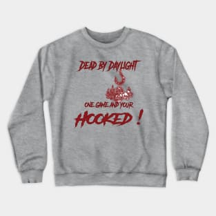 One Game and your HOOKED! Crewneck Sweatshirt